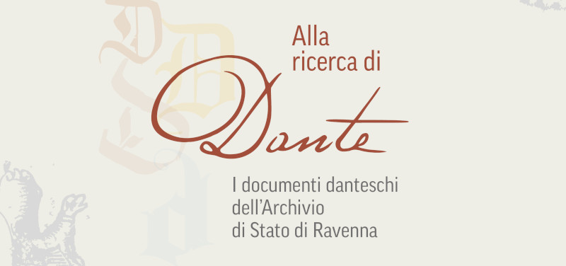 “Alla ricerca di Dante. I documenti danteschi dell’Archivio di Stato di Ravenna” – mostra virtuale