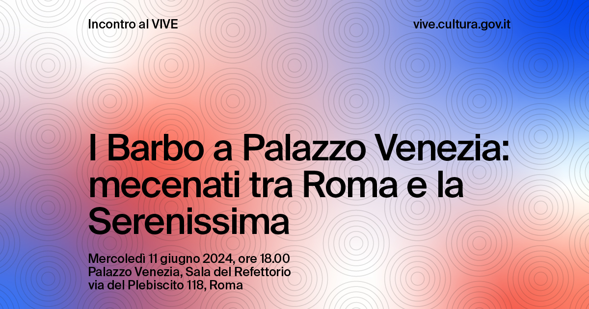 I Barbo a Palazzo Venezia: mecenati tra Roma e la Serenissima