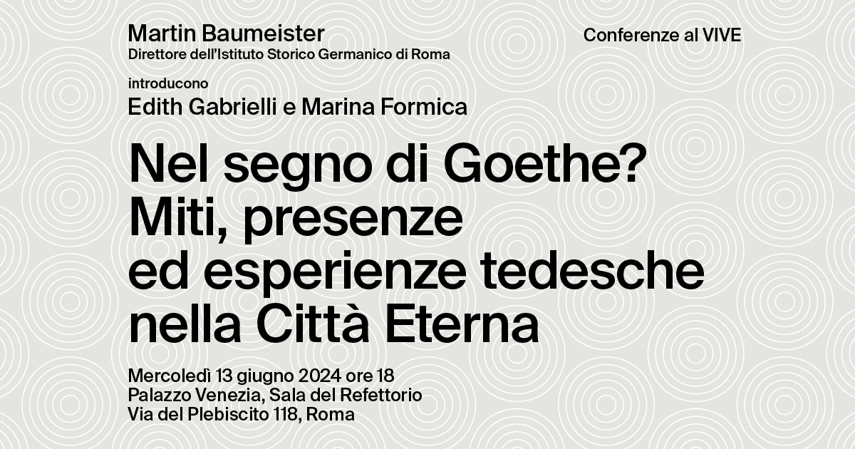 Nel segno di Goethe? Miti, presenze ed esperienze tedesche nella Città Eterna
