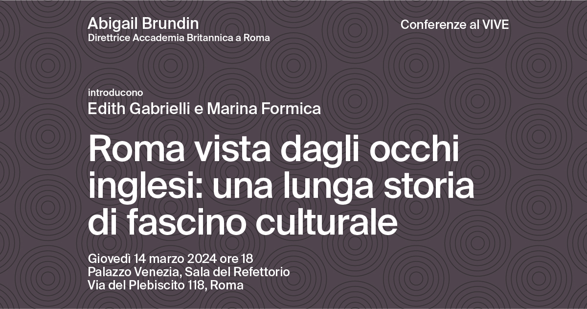 Al centro di Roma Storia, arte, architettura e archeologia al Vittoriano e Palazzo Venezia/Roma vista dagli occhi inglesi: una lunga storia di fascino culturale