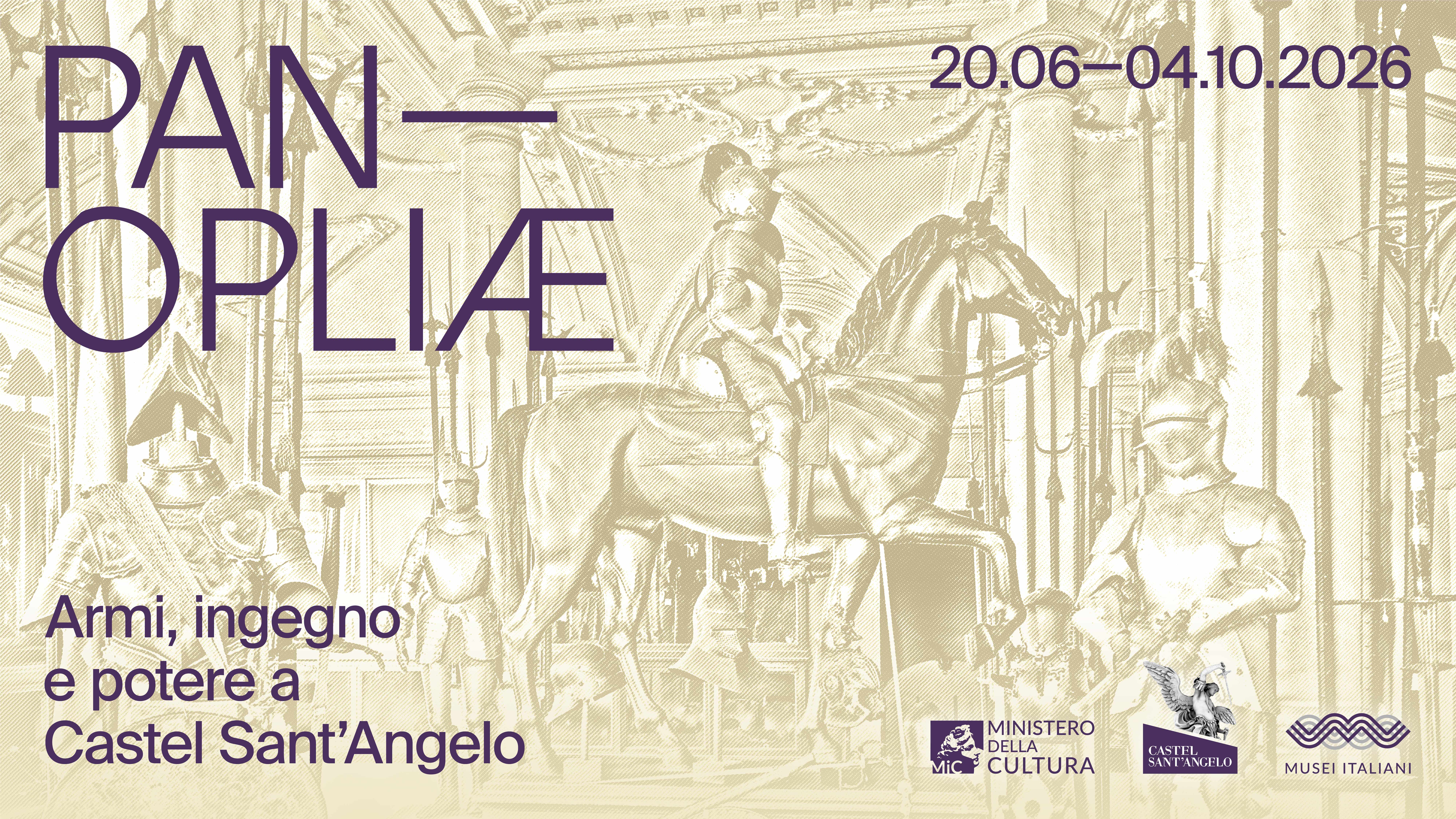 Panopliӕ. Armi, ingegno e potere a Castel Sant’Angelo
