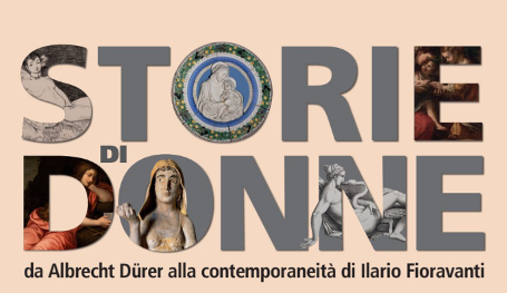 Mostra "Storie di Donne. Da Albrecht Dürer alla contemporaneità di Ilario Fioravanti"