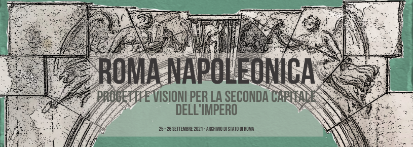 Roma Napoleonica. Progetti e visioni per la seconda capitale dell'Impero.