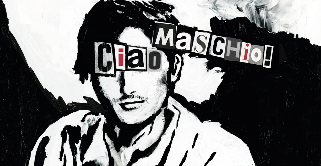 «Ciao maschio». Volto, potere e identità dell'uomo contemporaneo