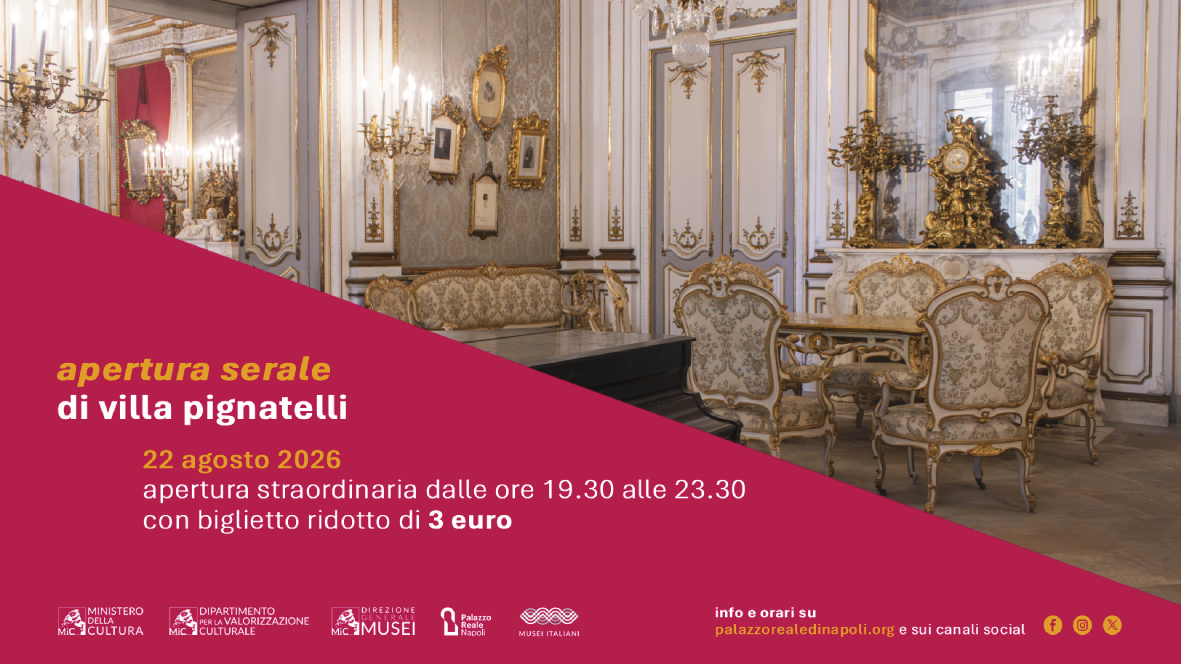 Sabato 22 agosto- Apertura serale straordinaria a tariffa agevolata al Palazzo Reale di Napoli e al Museo Pignatelli-2