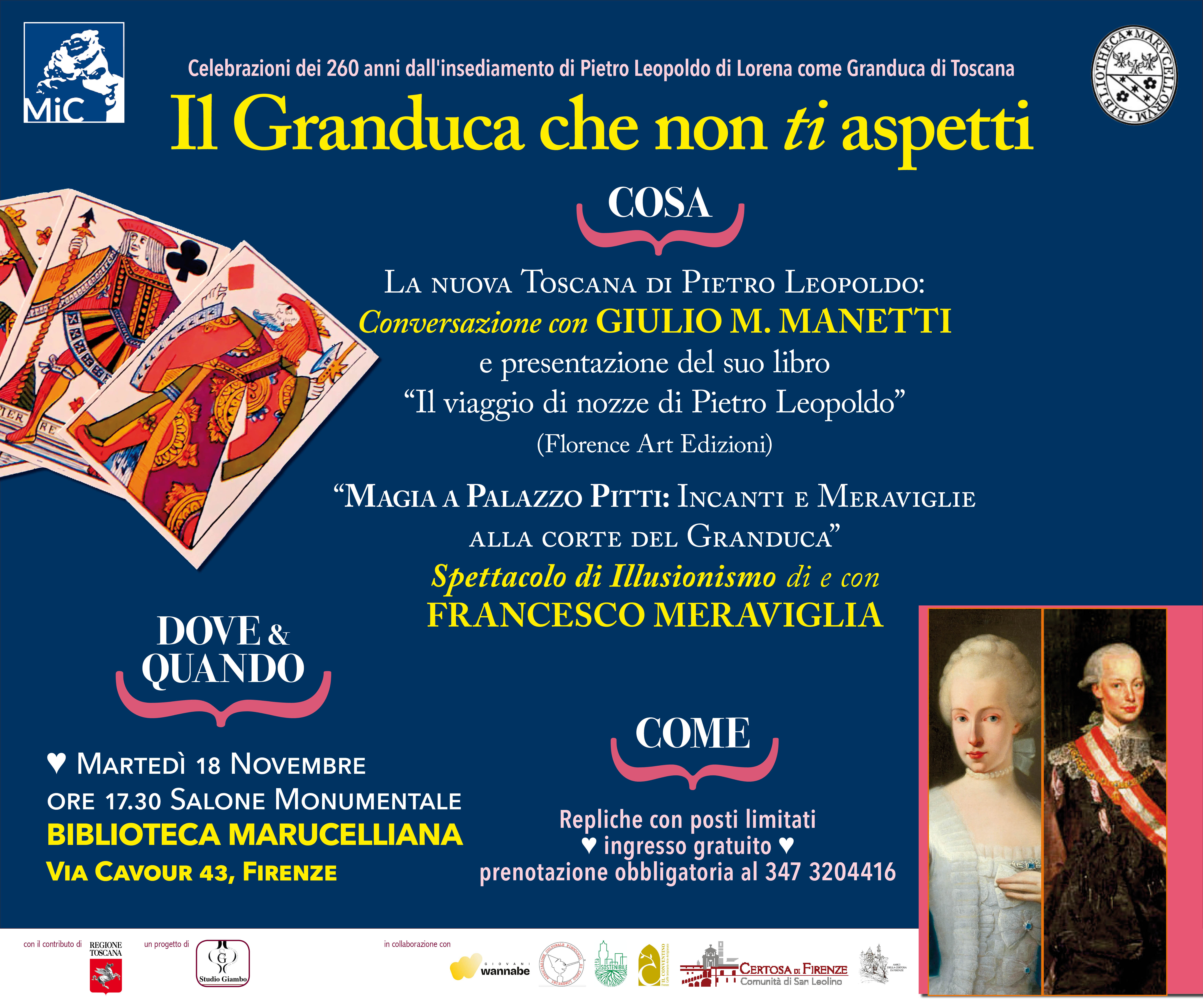 IL GRANDUCA CHE NON TI ASPETTI. La nuova Toscana di Pietro Leopoldo. Presentazione libro: "Il viaggio di nozze di Pietro Leopoldo" di Giulio M. Manetti. Spettacolo di illusionismo di e con Francesco Meraviglia