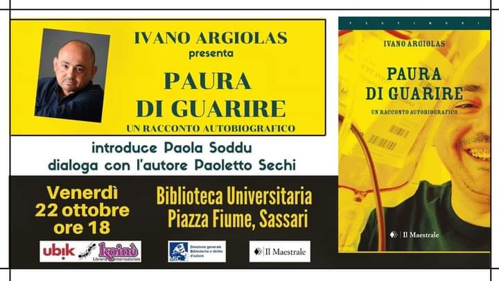 PRESENTAZIONE LIBRO DI IVANO ARGIOLAS "PAURA DI GUARIRE" ED. IL MAESTRALE - BIBLIOTECA UNIVERSITARIA DI SASSARI