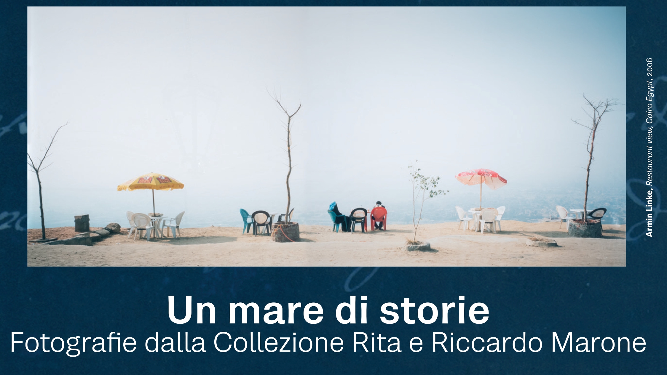 Mostra Un mare di storie. Fotografie dalla Collezione Rita e Riccardo Marone.
