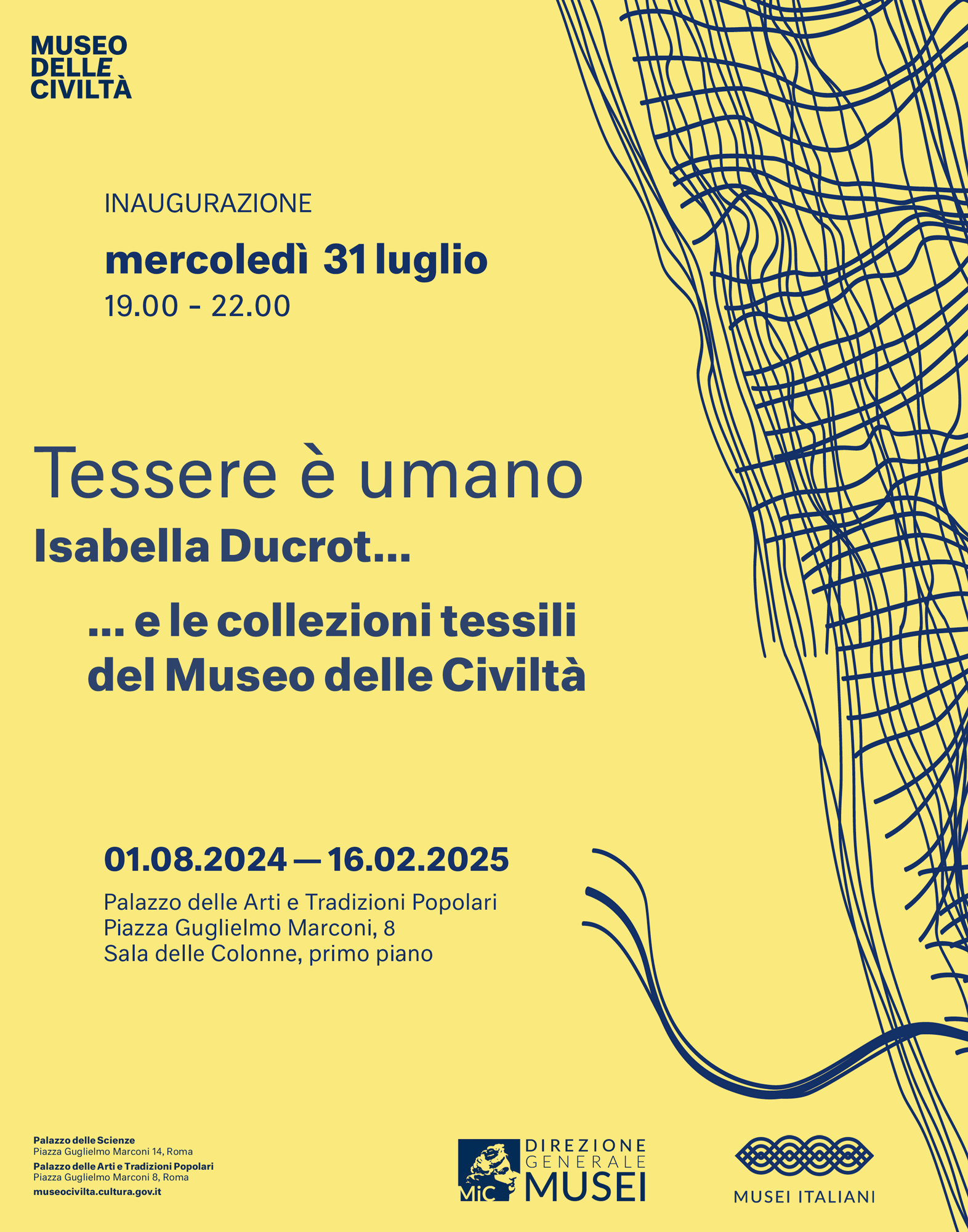 Al Museo delle Civiltà INAUGURAZIONE / OPENING: TESSERE È UMANO Isabella Ducrot… … e le collezioni tessili del Museo delle Civiltà