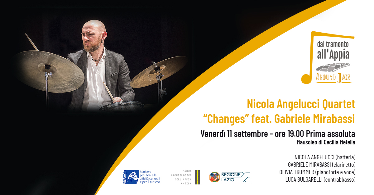 ‘Dal Tramonto all’Appia: Around Jazz’. NICOLA ANGELUCCI QUARTET “CHANGES” FEAT. GABRIELE MIRABASSI PRIMA ASSOLUTA