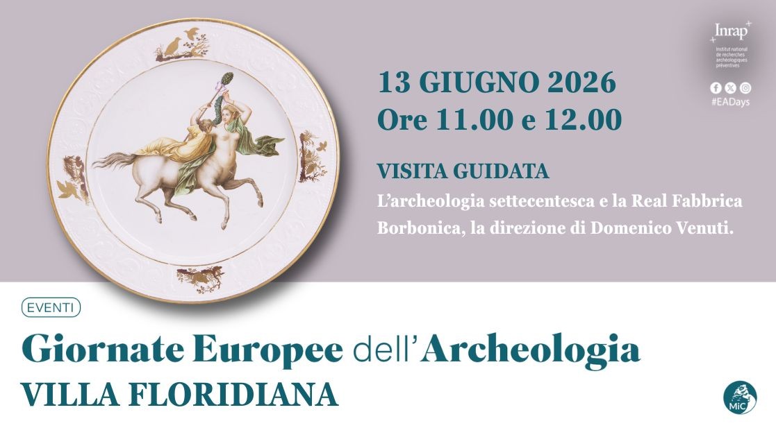 GEA 2026 | Villa Floridiana | L’archeologia settecentesca e la Real Fabbrica Borbonica, la direzione dell’archeologo Domenico Venuti