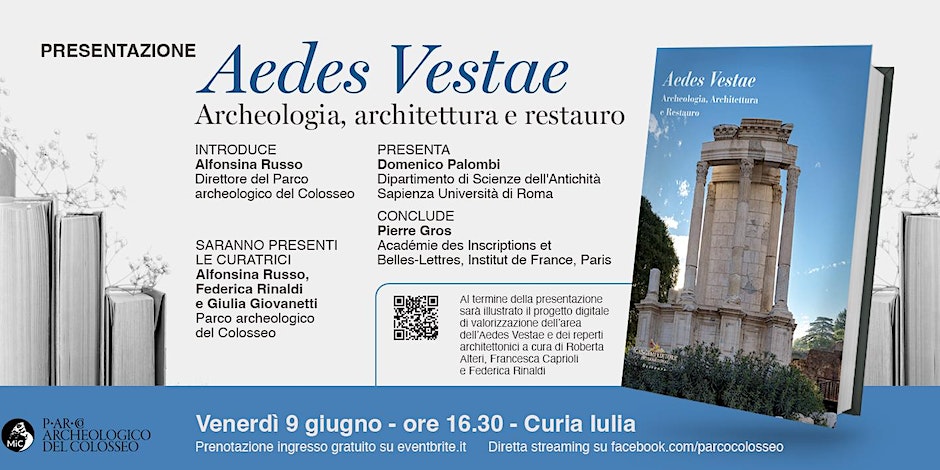 Aedes Vestae. Archeologia, architettura e restauro Presentazione atti della giornata di studio